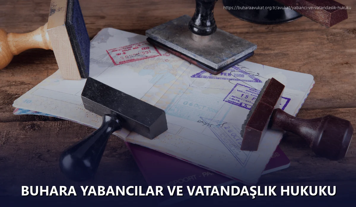 Buhara Yabancılar ve Vatandaşlık Hukuku